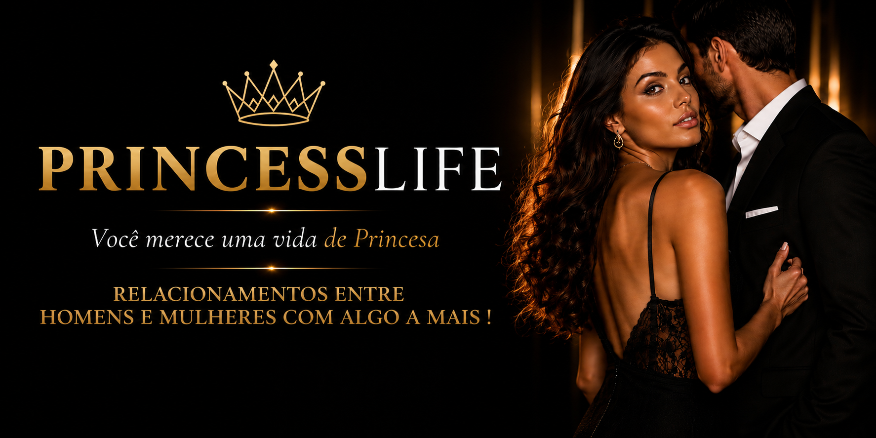 PrincessLife — Você merece uma vida de Princesa. Relacionamentos entre homens e mulheres com algo a mais.